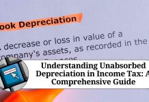 Understanding Unabsorbed Depreciation in Income Tax: A Comprehensive Guide