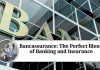 Bancassurance: The Perfect Blend of Banking and Insurance