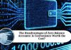 The Disadvantages of Zero Balance Accounts: Is Convenience Worth the Cost?