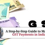 A Step-by-Step Guide to Making GST Payments in India