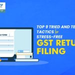 Top 9 tips to file GST Return
